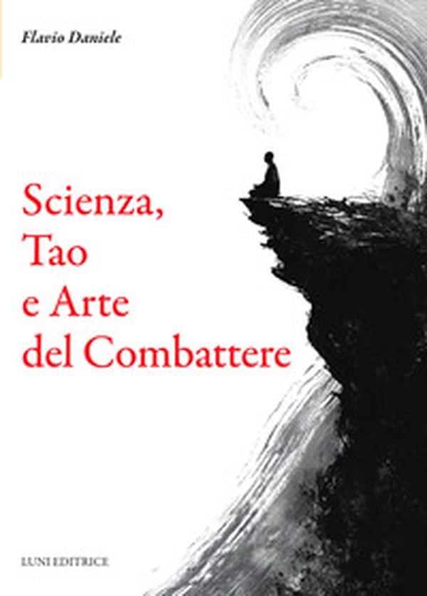 Scienza, tao e arte del combattere - Librerie.coop