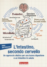 L'intestino, secondo cervello. Un approccio olistico per una buona digestione e un intestino in salute - Librerie.coop