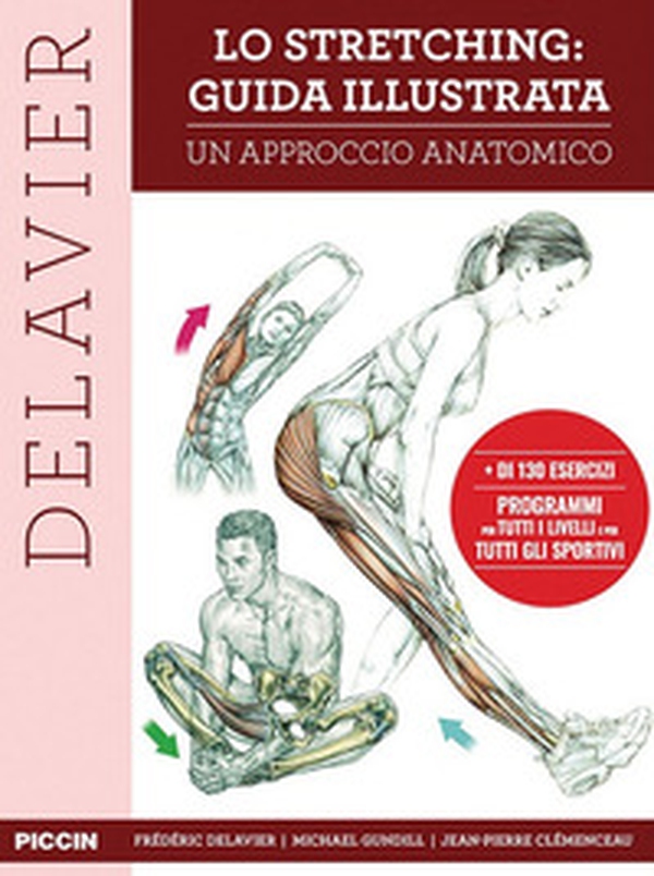 Lo stretching: guida illustrata. Un approccio anatomico - Librerie.coop Lo stretching: guida illustrata. Un approccio anatomico - Librerie.coop