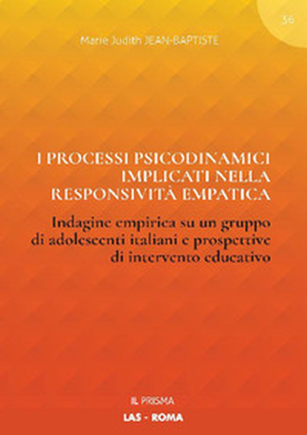 I processi psicodinamici implicati nella responsività empatica. Indagine empirica su un gruppo di adolescenti italiani e prospettive di intervento educativo - Librerie.coop I processi psicodinamici implicati nella responsività empatica. Indagine empirica su un gruppo di adolescenti italiani e prospettive di intervento educativo - Librerie.coop