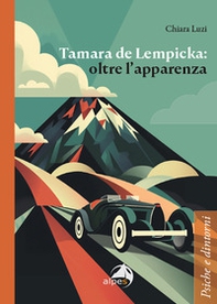 Tamara de Lempicka: oltre l'apparenza - Librerie.coop
