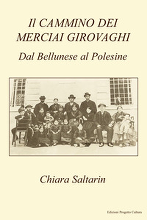 Il cammino dei merciai girovaghi. Dal Bellunese al Polesine - Librerie.coop