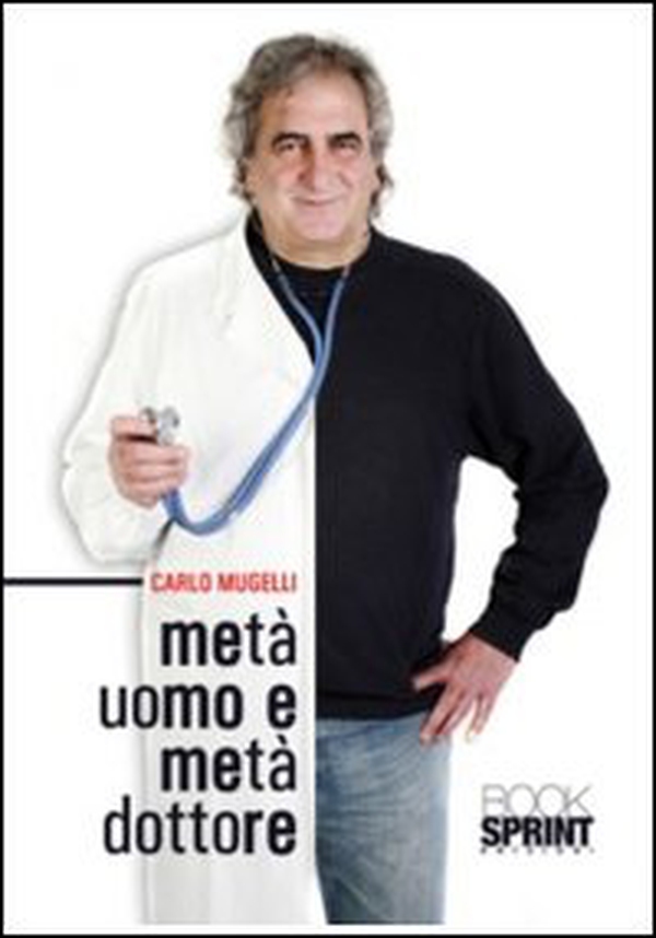 Metà uomo e metà dottore - Librerie.coop Metà uomo e metà dottore - Librerie.coop