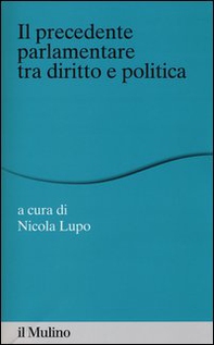 Il «precedente» parlamentare tra diritto e politica - Librerie.coop