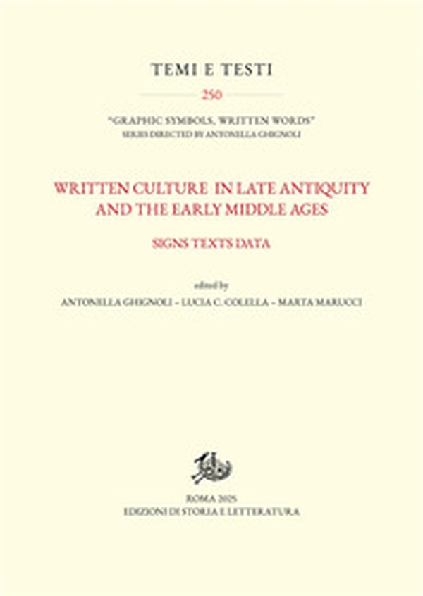 Written culture in late antiquity and the early Middle Ages. Signs texts data - Librerie.coop