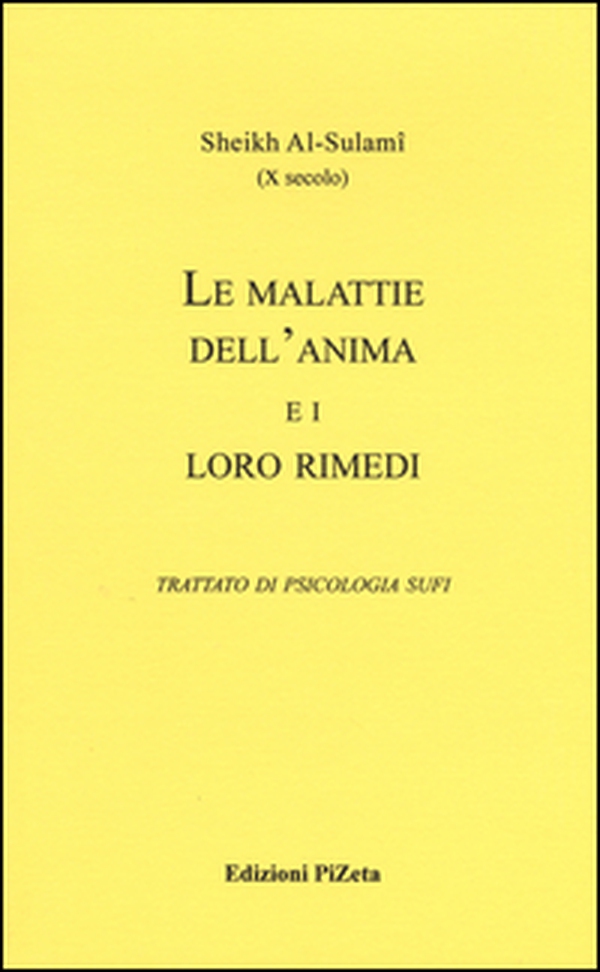 Le malattie dell'anima e i loro rimedi. Trattato di psicologia sufi - Librerie.coop