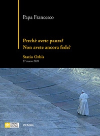 Perché avete paura? Non avete ancora fede? Statio Orbis 27 marzo 2020 - Librerie.coop Perché avete paura? Non avete ancora fede? Statio Orbis 27 marzo 2020 - Librerie.coop
