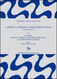 La rivista «Commerce» e Marguerite Caetani - Vol. 3 - Librerie.coop