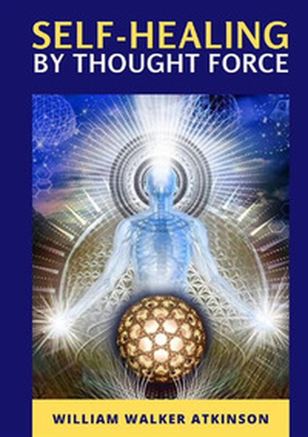 Self-healing by thought force - Librerie.coop Self-healing by thought force - Librerie.coop