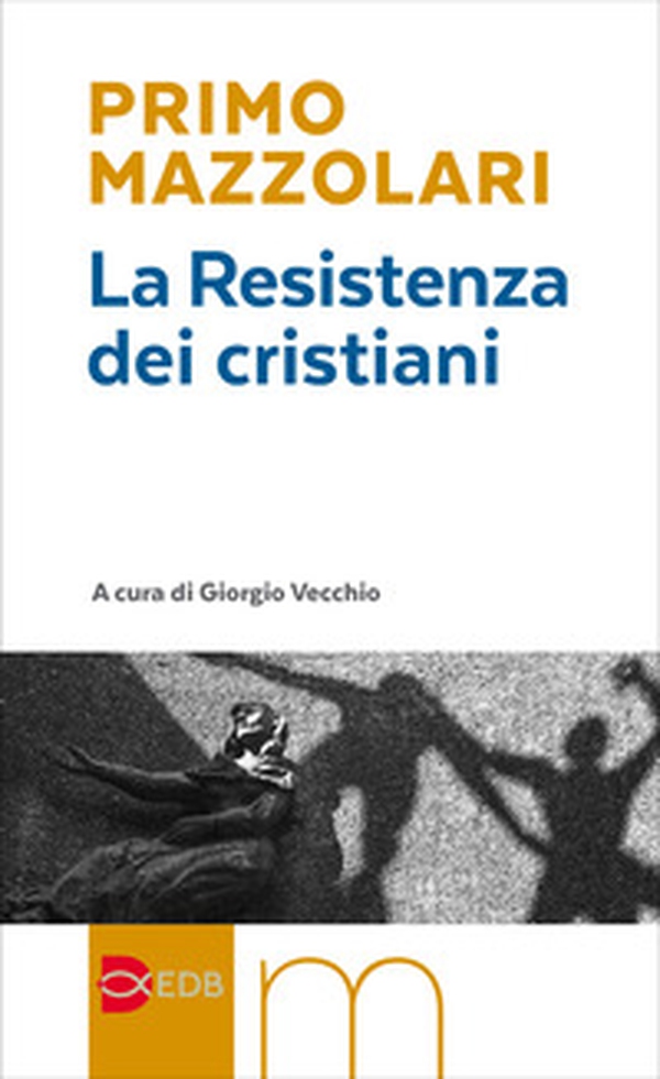La Resistenza dei cristiani - Librerie.coop La Resistenza dei cristiani - Librerie.coop