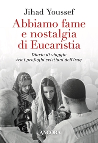 Abbiamo fame e nostalgia di Eucaristia - Librerie.coop