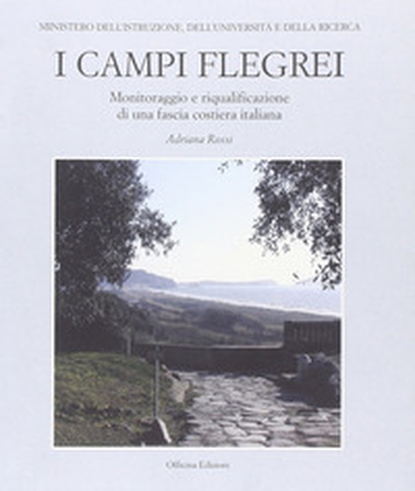 I Campi Flegrei. Monitoraggio e riqualificazione di una fascia costiera italiana - Librerie.coop I Campi Flegrei. Monitoraggio e riqualificazione di una fascia costiera italiana - Librerie.coop