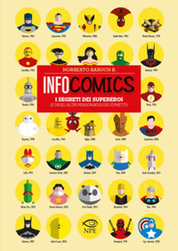 Infocomics. I segreti dei supereroi (e degli altri personaggi dei fumetti) - Librerie.coop Infocomics. I segreti dei supereroi (e degli altri personaggi dei fumetti) - Librerie.coop