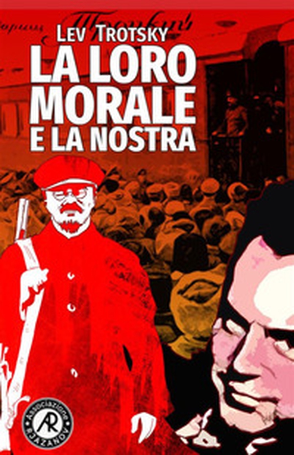 La loro morale e la nostra. I fondamenti di classe della morale pratica - Librerie.coop La loro morale e la nostra. I fondamenti di classe della morale pratica - Librerie.coop
