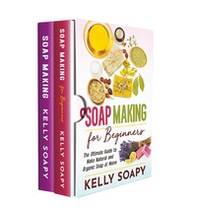 Soap making business (2 books in 1) - Librerie.coop