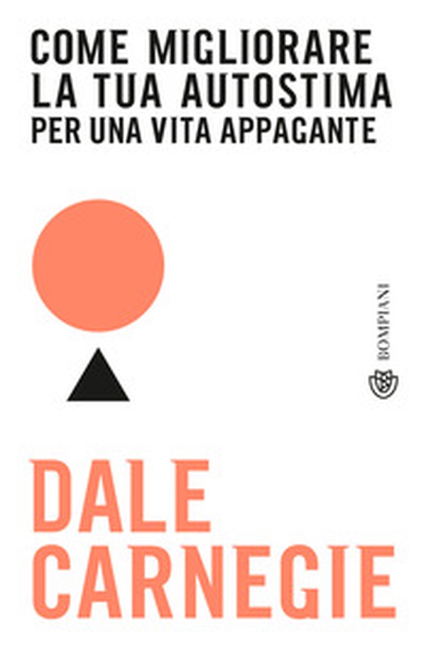 Come migliorare la tua autostima per una vita appagante - Librerie.coop Come migliorare la tua autostima per una vita appagante - Librerie.coop