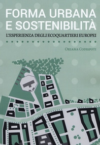 Forma urbana e sostenibilità. L'esperienza degli ecoquartieri europei - Librerie.coop Forma urbana e sostenibilità. L'esperienza degli ecoquartieri europei - Librerie.coop