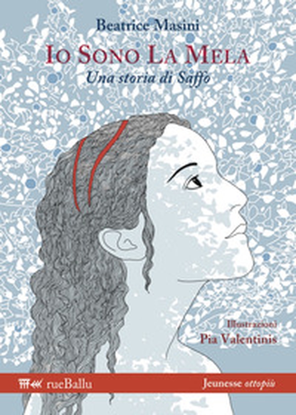 Io sono la mela. Una storia di Saffo - Librerie.coop Io sono la mela. Una storia di Saffo - Librerie.coop