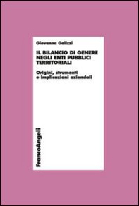Il bilancio di genere negli enti pubblici territoriali. Origini, strumenti e implicazioni aziendali - Librerie.coop