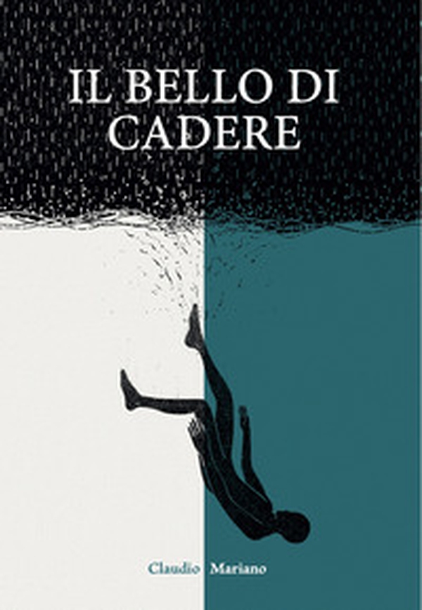 Il bello di cadere - Librerie.coop Il bello di cadere - Librerie.coop