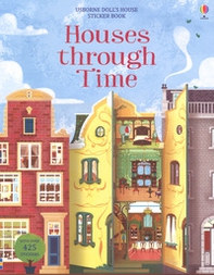 Houses through time. Sticker book. Con adesivi - Librerie.coop