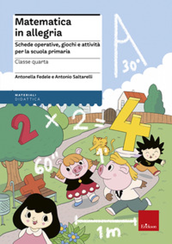 Matematica in allegria. Schede operative, giochi e attività per la scuola primaria. Per la 4ª classe elementare - Librerie.coop Matematica in allegria. Schede operative, giochi e attività per la scuola primaria. Per la 4ª classe elementare - Librerie.coop