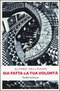 Sia fatta la tua volontà. Thriller berlinese - Librerie.coop Sia fatta la tua volontà. Thriller berlinese - Librerie.coop