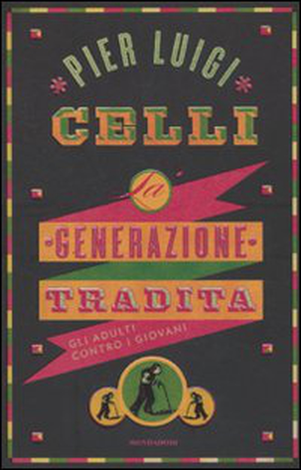 La generazione tradita. Gli adulti contro i giovani - Librerie.coop La generazione tradita. Gli adulti contro i giovani - Librerie.coop