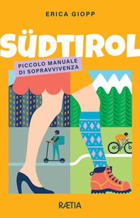 Südtirol. Piccolo manuale di sopravvivenza - Librerie.coop