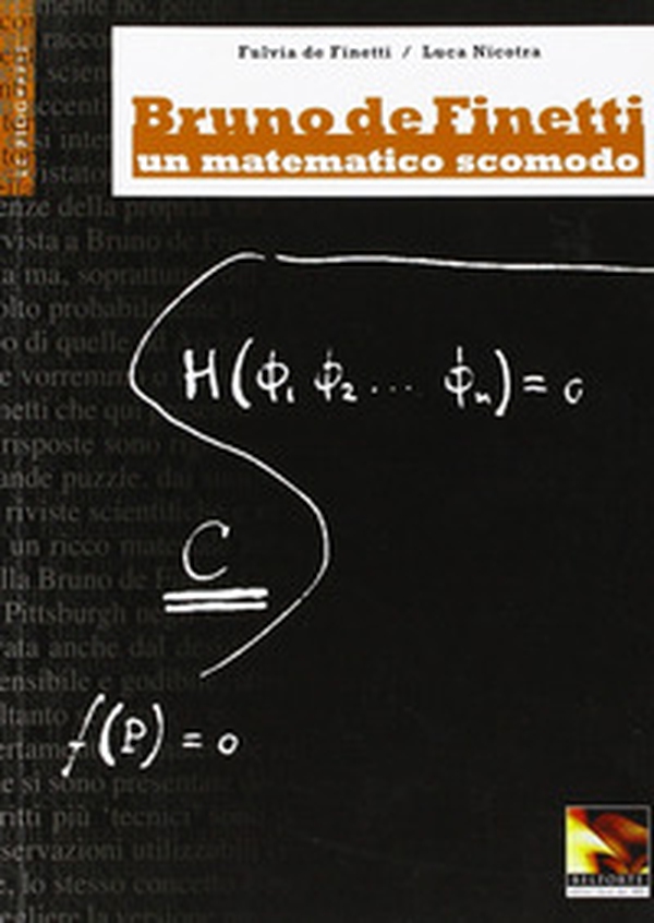 Bruno De Finetti. Un matematico scomodo - Librerie.coop Bruno De Finetti. Un matematico scomodo - Librerie.coop