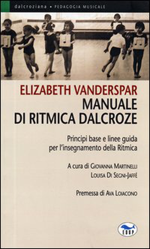 Manuale di ritmica Dalcroze. Principi base e linee guida per l'insegnamento della ritmica - Librerie.coop Manuale di ritmica Dalcroze. Principi base e linee guida per l'insegnamento della ritmica - Librerie.coop