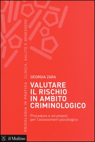 Valutare il rischio in ambito criminologico. Procedure e strumenti per l'assessement psicologico - Librerie.coop Valutare il rischio in ambito criminologico. Procedure e strumenti per l'assessement psicologico - Librerie.coop