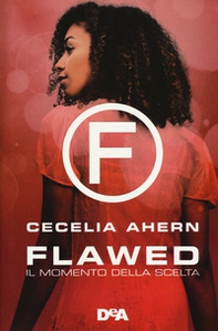 Il momento della scelta. Flawed - Librerie.coop