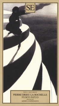 Fuoco fatuo seguito da Addio a Gonzague - Librerie.coop