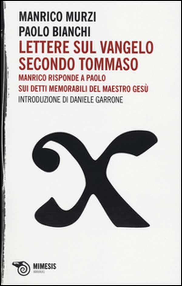 Lettere sul Vangelo secondo Tommaso. Manrico risponde a Paolo sui detti memorabili del maestro Gesù - Librerie.coop