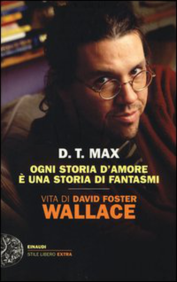 Ogni storia d'amore è una storia di fantasmi. Vita di David Foster Wallace - Librerie.coop Ogni storia d'amore è una storia di fantasmi. Vita di David Foster Wallace - Librerie.coop