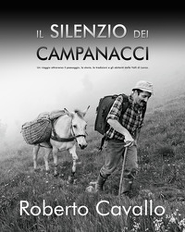 Il silenzio dei campanacci. Un viaggio attraverso il paesaggio, la storia, le tradizioni e gli abitanti delle Valli di Lanzo - Librerie.coop Il silenzio dei campanacci. Un viaggio attraverso il paesaggio, la storia, le tradizioni e gli abitanti delle Valli di Lanzo - Librerie.coop