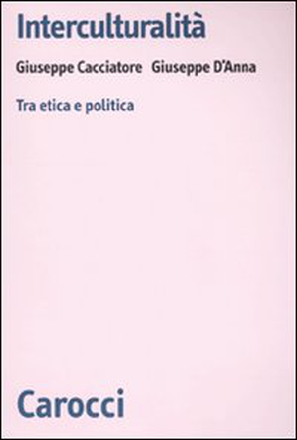 Interculturalità. Tra etica e politica - Librerie.coop Interculturalità. Tra etica e politica - Librerie.coop