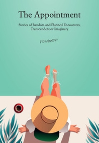 The appointment. Stories of random and planned encounters, transcendent or imaginary - Librerie.coop The appointment. Stories of random and planned encounters, transcendent or imaginary - Librerie.coop