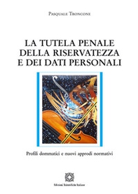 La tutela penale della riservatezza e dei dati personali - Librerie.coop
