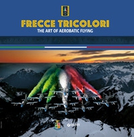 Frecce Tricolori. The art of aerobatic flying - Librerie.coop Frecce Tricolori. The art of aerobatic flying - Librerie.coop