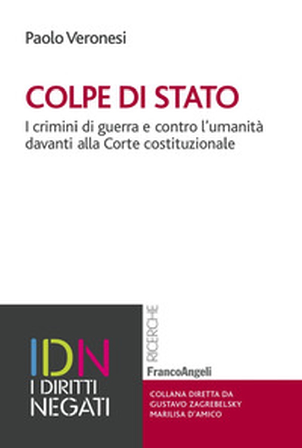 Colpe di stato. I crimini di guerra e contro l'umanità davanti alla Corte costituzionale - Librerie.coop Colpe di stato. I crimini di guerra e contro l'umanità davanti alla Corte costituzionale - Librerie.coop