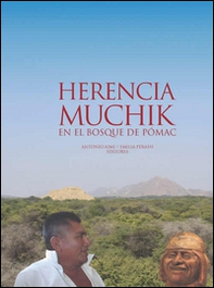Herencia Muchik en el Bosque de Pómac - Librerie.coop