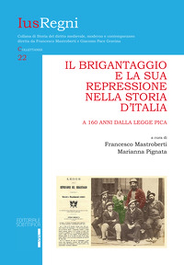 Il brigantaggio e la sua repressione nella storia d'Italia. A 160 anni dalla legge Pica - Librerie.coop Il brigantaggio e la sua repressione nella storia d'Italia. A 160 anni dalla legge Pica - Librerie.coop