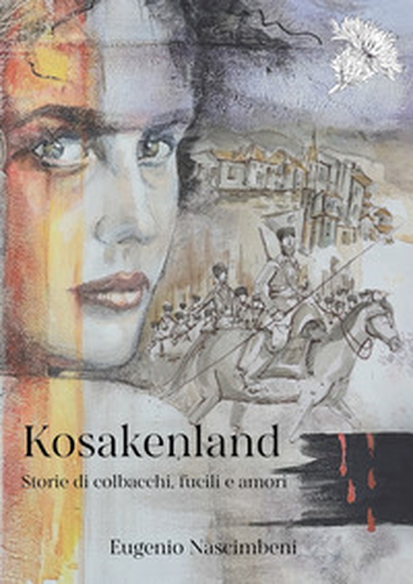 Kosakenland. Storie di colbacchi, fucili e amori - Librerie.coop Kosakenland. Storie di colbacchi, fucili e amori - Librerie.coop
