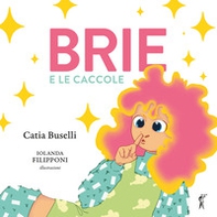 Brie e le caccole - Librerie.coop Brie e le caccole - Librerie.coop