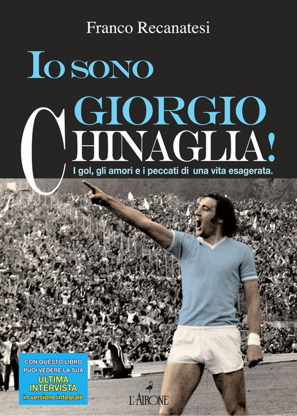 Io sono Giorgio Chinaglia! - Librerie.coop