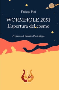 WORMHOLE 2051. L'apertura del cosmo - Librerie.coop