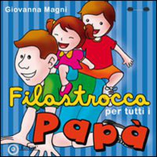 Fiolastrocca per tutti i papà - Librerie.coop Fiolastrocca per tutti i papà - Librerie.coop