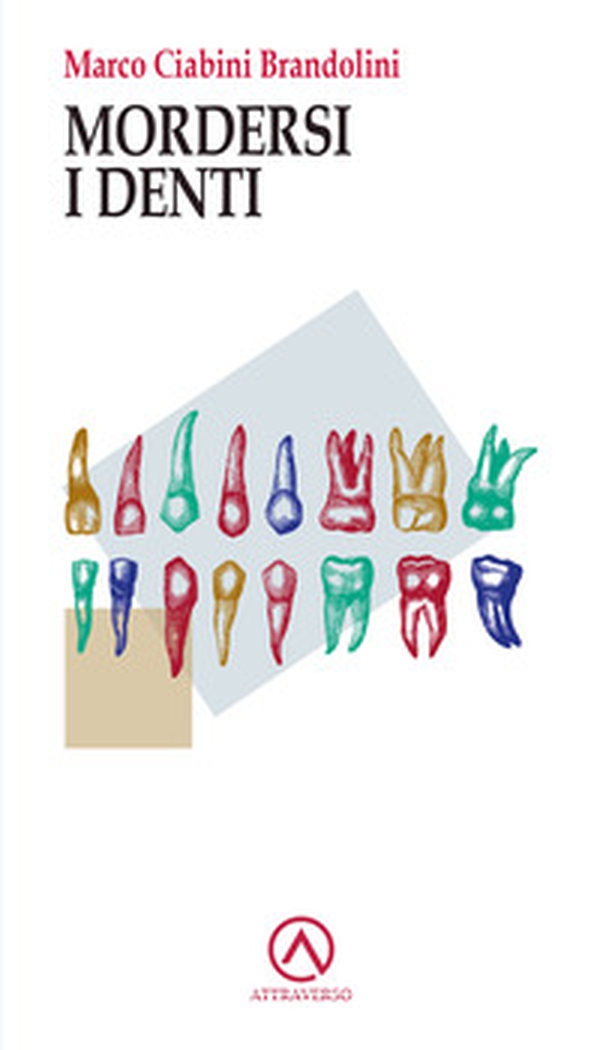 Mordersi i denti - Librerie.coop Mordersi i denti - Librerie.coop